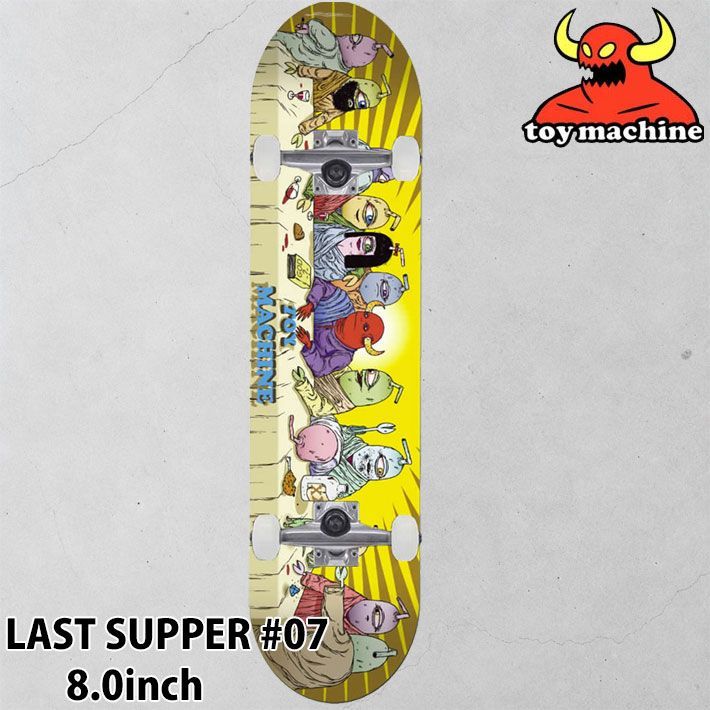 トイマシーン スケートボード コンプリート TOY MACHINE LAST SUPPER #07 8.0inch [TM219] スケボー 完成品 組み立て済み【正規販売店】