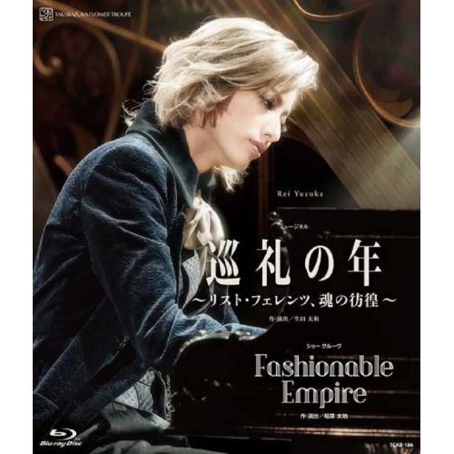 【Blu-ray】宝塚歌劇団 / 花組宝塚大劇場公演『巡礼の年〜リスト・フェレンツ、魂の彷徨〜』『Fashionable Empire.. (TCAB-186)