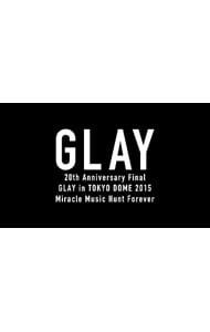 Blu-ray／20th Anniversary Final GLAY in TOKYO DOME 2015 Miracle