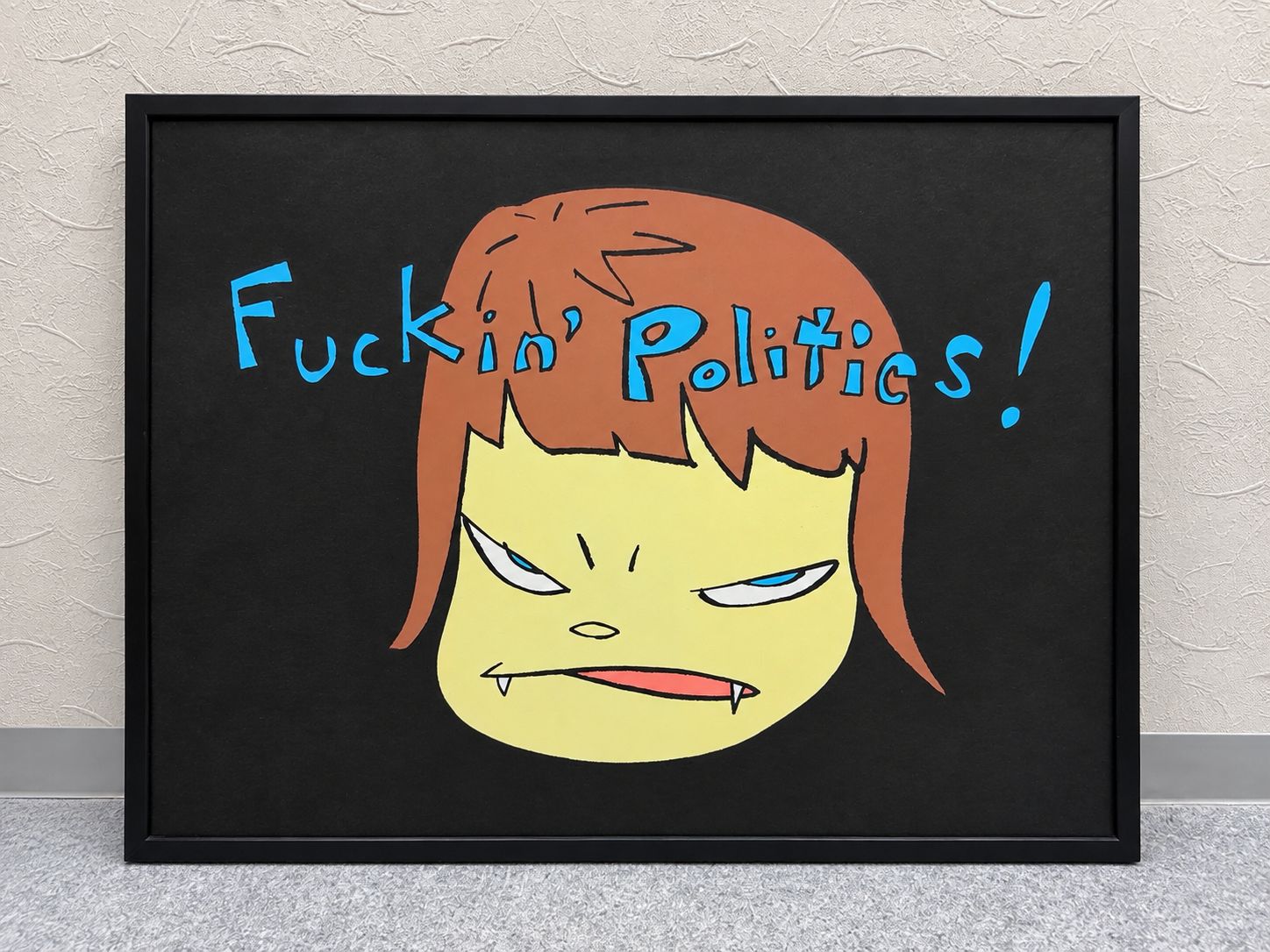 現代アート　絶版　奈良美智　Fuckin’ Politics ポスター 正規流通品---奈良美智 Yoshitomo Nara】「Fuckin' Politics!」2006