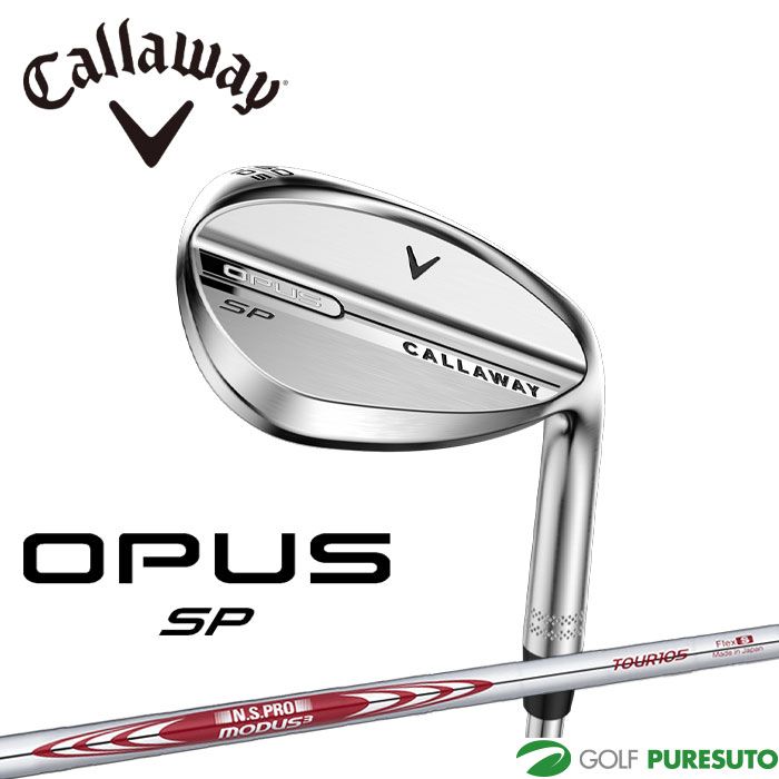 【新品】キャロウェイ OPUS SPウェッジ クロム N.S.PRO MODUS3TOUR 105 スチールシャフト 2025年モデル[日本仕様][Callaway][オーパス エスピー] ゴルフクラブ