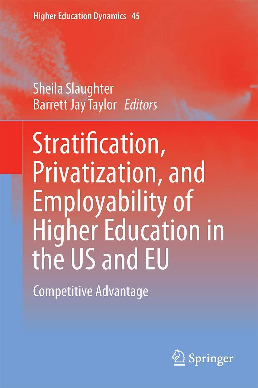 Higher Education Stratification and Workforce Development Competitive Advantage in Europe the US and Canada Higher Educatio