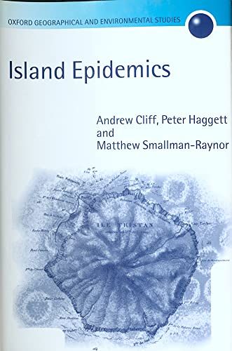  Epidemics (Oxford Geographical and Environmental Studies Series) [ハードカバー] Cliff， A. D. Haggett， Peter; Smallman-Raynor， Matthew Island Epidemics (Oxford Geographical and Environmental Studies