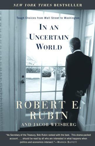 In an Uncertain World: Tough Choices from Wall Street to Was