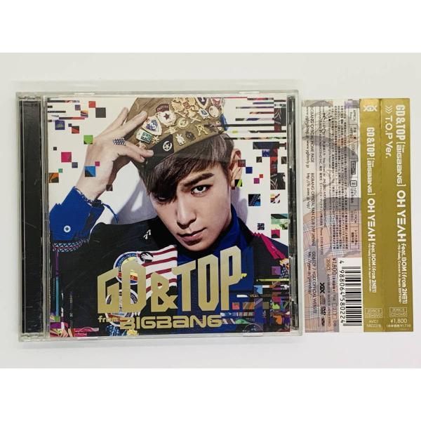 CD GD&TOP from BIGBANG / OH YEAH / (CD+DVD) 帯付き セット買いお得