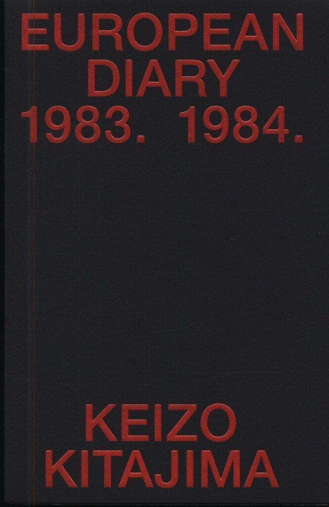 【EUROPEAN DIARY ・1983.1984】北島敬三　新品　サイン入 European Diary 1983. 1984.（Signed） - 北島 敬三 / Keizo