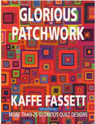 Glorious patchwork : more than 25 glorious quilt designs / Kaffe Fassett with Liza Prior Lucy ; spec