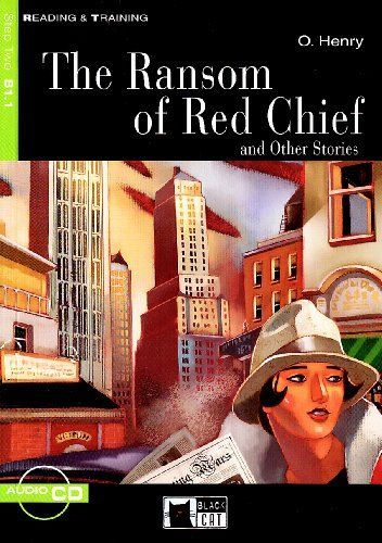 The Ransom of Red Chief: And Other Stories (Reading u0026 Training，Beginner) [ペーパーバック] O Henry
