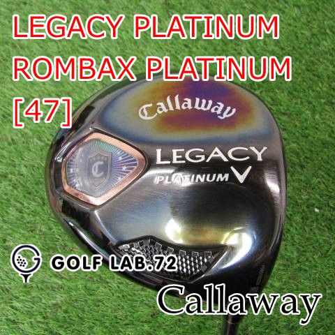 【中古】ドライバー キャロウェイ LEGACY PLATINUMROMBAX PLATINUM[47]LD47-S9.5[2132]