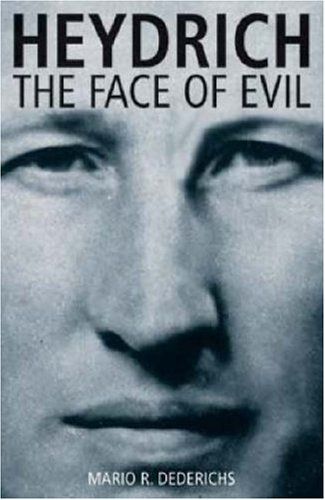 Heydrich: The Face of Evil／Mario R. Dederichs