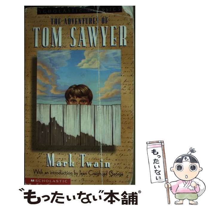 The adventures of Tom Sawyer トム･ソーヤーの冒険 翻訳書名 | Twain Mark マーク･トゥエイン | Scholastic