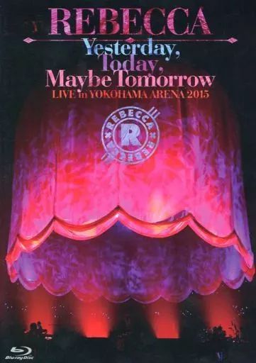 REBECCA レベッカ 横浜アリーナ Blu-ray ＋ DVD Yesterday, Today, Maybe Tomorrow LIVE in YOKOHAMA ARENA 2015