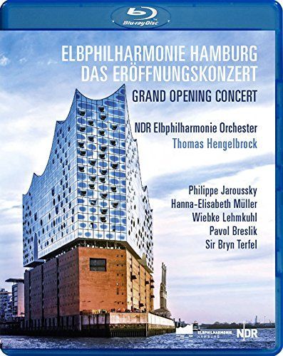 【】エルプフィルハーモニー・ハンブルク ~ グランド・オープニング・コンサート (Elbphilharmonie Hamburg Das Eroffnungskonzert | Grand Opening Conce