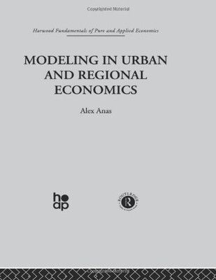 Modelling in Urban and Regional Economics [Hardcover] Anas  Alex