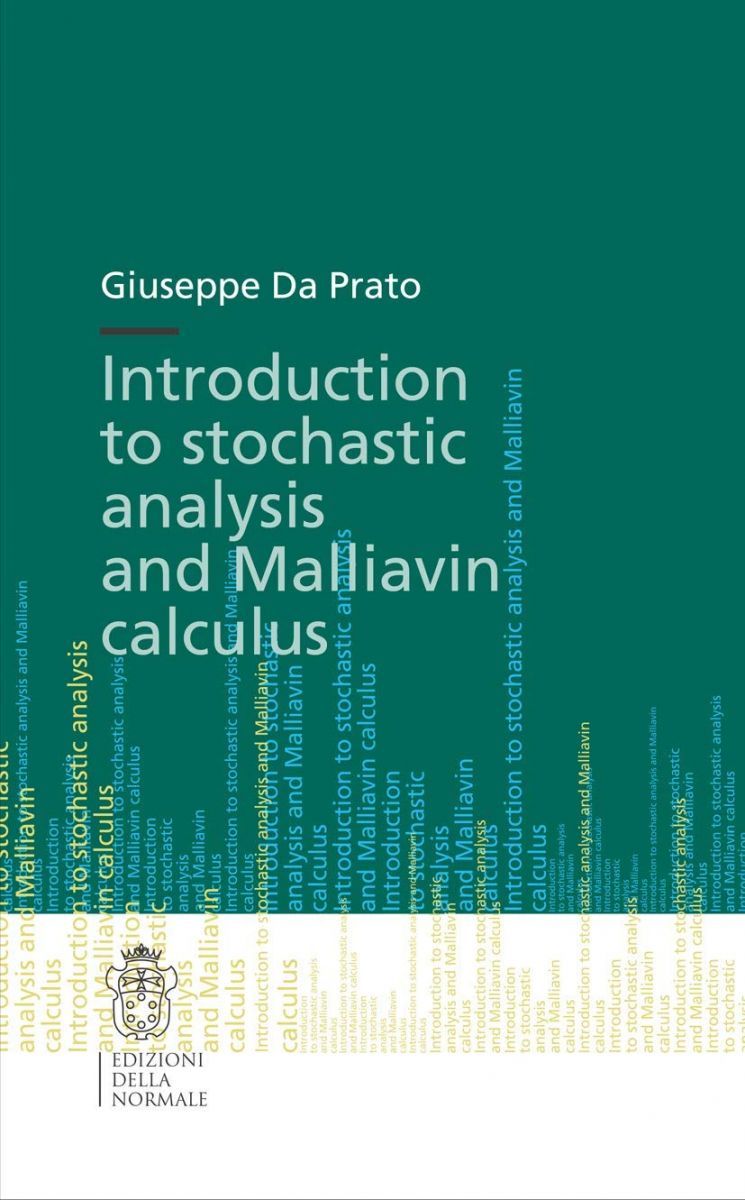 Introduction to Stochastic Analysis and Malliavin Calculus (Publications of the Scuola Normale Superiore 13)