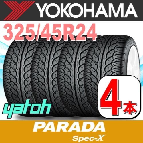 325|45R24 サマータイヤ 4本セット YOKOHAMA PARADA spec-X PA02 325|45R24 116V XL ヨコハマタイヤ パラダ 夏タイヤ ノーマルタイヤ 矢東タイヤ