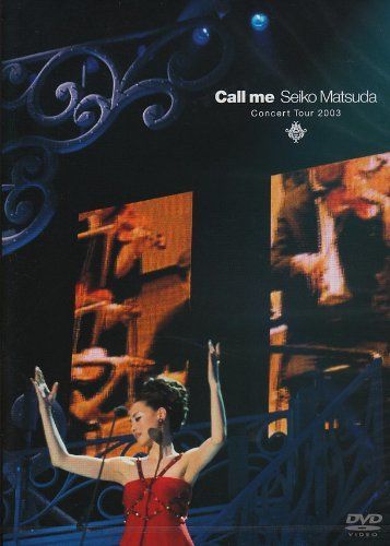 【】SEIKO MATSUDA CONCERT TOUR 2003 Call me [DVD]