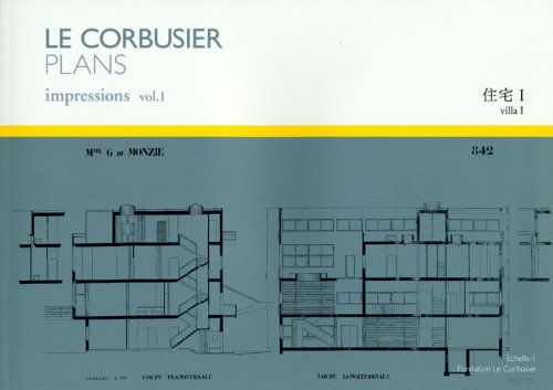 ル・コルビュジエ図面集 vol.1 住宅I (LE CORBUSIER PLANS impressions)／Echel