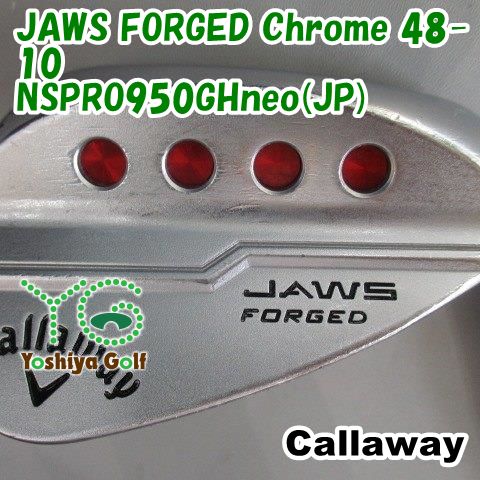 ウェッジ キャロウェイ JAWS FORGED Chrome 48-10/NSPRO950GHneo(JP)/S