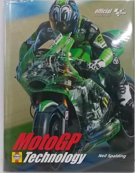 【中古】MotoGP Technology: TheOfficial Book／Neil Spalding／J H Haynes u0026 Co Ltd