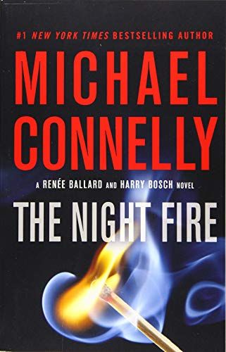 The Night Fire (A Renee Ballard and Harry Bosch Novel， 22)／M