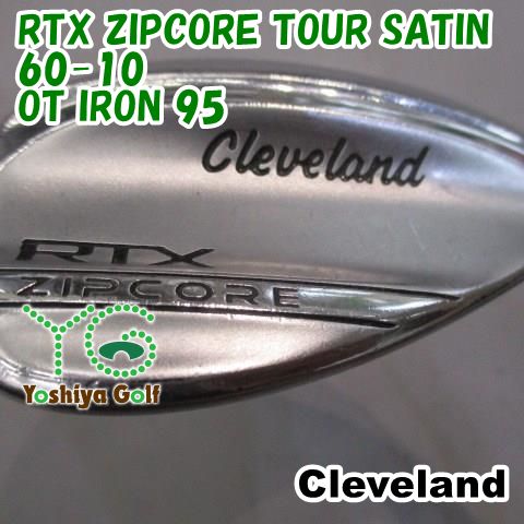 ウェッジ クリーブランド RTX ZIPCORE TOUR SATIN 60-10/OT IRON 95/SR
