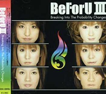 【中古】BeForU III~Breaking Into The probability Changes~(DVD付) [CD]