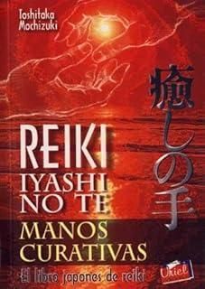 Reiki Iyashi No Te - Manos Curativas