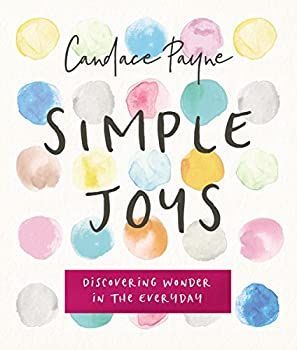 Simple Joys: Discovering Wonder in the Everyday (English Edition)