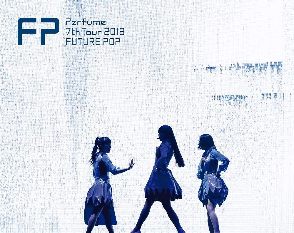 Perfume 7th Tour 2018 「FUTURE POP」(初回盤)[]