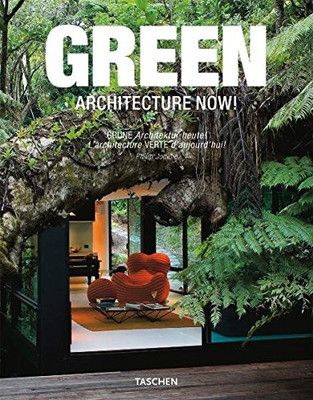 Green Architecture Now! / Grune Architektur Heute! / Larchitecture VERTE daujourd hui!