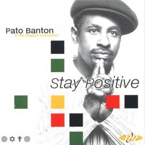 CD Stay Positive Pato Banton - the Reggae Revolution Pato B