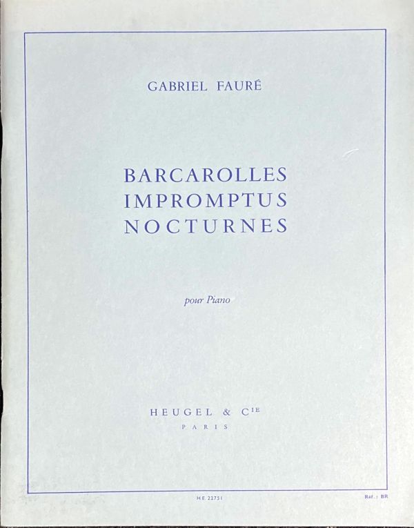 フォーレ 舟歌、即興曲とノクターン (ピアノソロ)輸入楽譜 Gabriel Fauré Barcarolles， Impromptus And Nocturnes 洋書