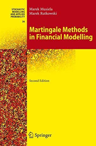 Martingale Methods in Financial Modelling (Stochastic Modelling and Applied Probability， 36) [ハードカバー] Musiela， Marek; Rutkowski， M