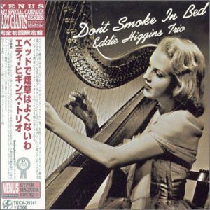 ベッドで煙草はよくないわ [CD] 芽瑠璃堂 ＞ エディ・ヒギンズ・トリオ 『ベッドで煙草はよく