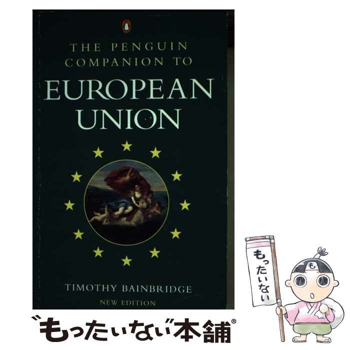 【中古】 The Penguin companion to European Union Rev. and expanded (Penguin books) / Timothy Bainbridge / Penguin Books