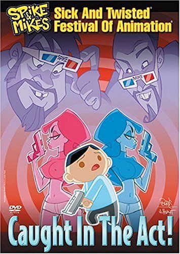 【】Spike & Mikes Sick & Twisted Festival of Animation: Caught In The Act