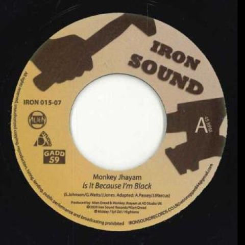 英7” Monkey Jhayam Is It Because Im Black / Black Dub