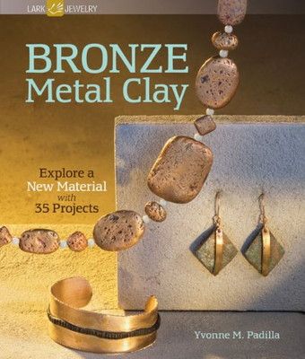 【中古】Bronze Metal Clay: Explore a New Material With 35 Projects (Lark Jewelry Books)