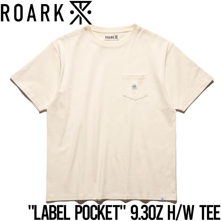 【送料無料】ポケット付き半袖Tシャツ ヘビーウェイト THE ROARK REVIVAL ロアークリバイバル LABEL POCKET 9.3oz H/W TEE RTJHW1020 NAT 日本代理店正規品