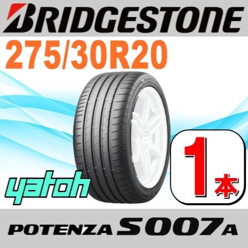 安いHOT】 ブリヂストン POTENZA S007A 275/30R20 97Y XL サマータイヤ