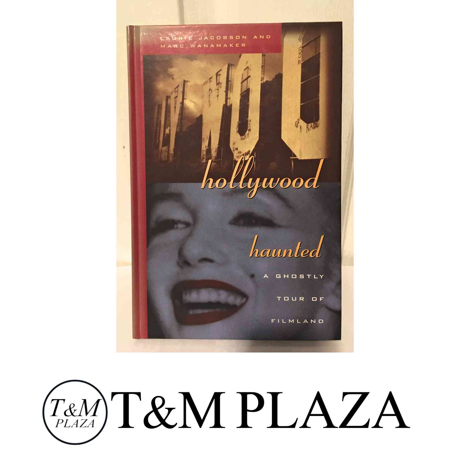Hollywood Haunted: A Ghostly Tour of Filmland [ハードカバー