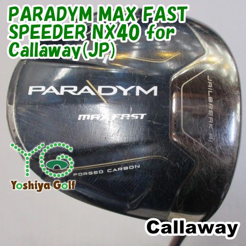 ドライバー キャロウェイ PARADYM MAX FAST/SPEEDER NX40 for Callaway