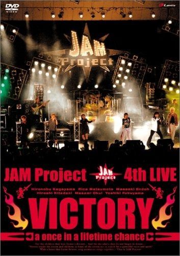 JAM Project 4th LIVE VICTORY~a once in a lifetime chance