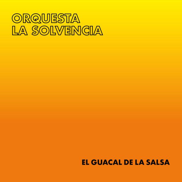 欧LP Orquesta La Solvencia El Guacal De La Salsa elpalmaslp37 El Palmas Music |00260
