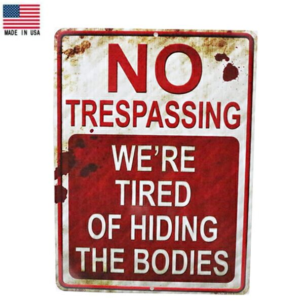 メタルサイン No Trespassing（立入禁止）We're Tired of Hiding the