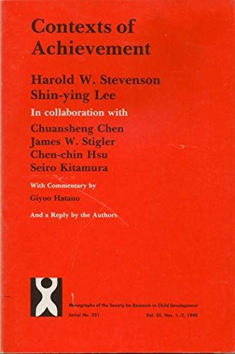 Contexts of Achievement: A Study of American， Chinese and Japanese Children (Monographs of the Society for Research in Child Devel