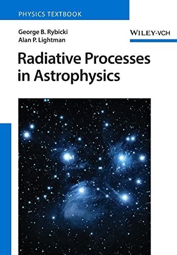 Radiative Processes in Astrophysics [ペーパーバック] Rybicki， George B.; Lightman， Alan P.