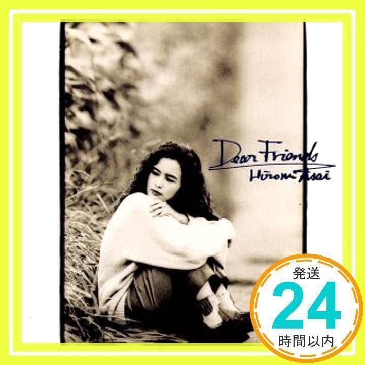 Dear Friends [CD] 浅井ひろみ、 グレン・フライ、 脇屋恵理子、 青木せい子、 AMANDA McBROOM、 ドン・ヘンリー、  陣内大蔵、 山川恵津子、 石塚良一; 瀬尾一三_02