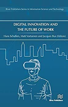 【中古】【輸入品・未使用】Digital Innovation and the Future of Work (River Publishers in Information Science and Technology)